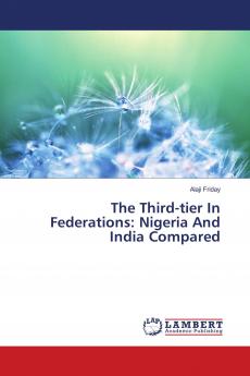 The Third-tier In Federations: Nigeria And India Compared