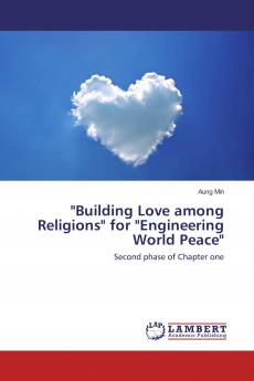 Building Love among Religions for Engineering World Peace