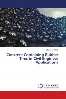 Concrete Containing Rubber Tires in Civil Engineer Applications