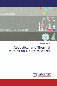 Acoustical and Thermal studies on Liquid mixtures