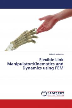 Flexible Link Manipulator:Kinematics and Dynamics using FEM