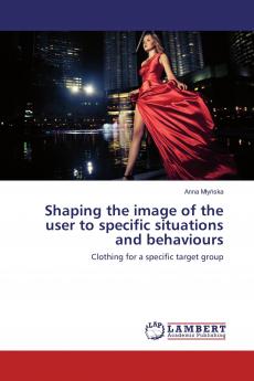 Shaping the image of the user to specific situations and behaviours