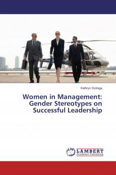 Women in Management: Gender Stereotypes on Successful Leadership