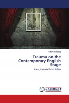 Trauma on the Contemporary English Stage