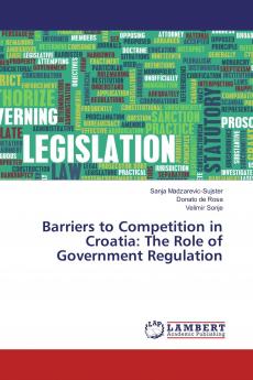 Barriers to Competition in Croatia: The Role of Government Regulation