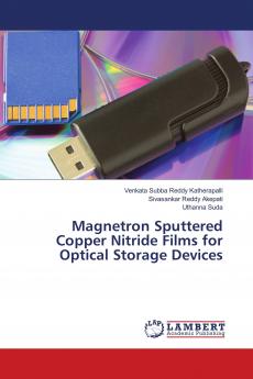 Magnetron Sputtered Copper Nitride Films for Optical Storage Devices