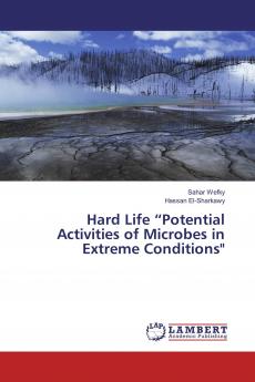 Hard Life ���Potential Activities of Microbes in Extreme Conditions