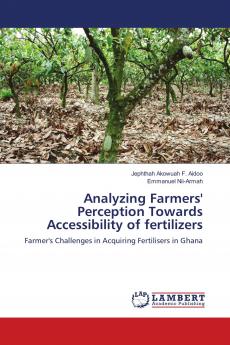 Analyzing Farmers' Perception Towards Accessibility of fertilizers