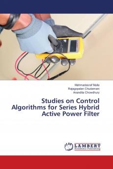 Studies on Control Algorithms for Series Hybrid Active Power Filter