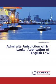 Admiralty Jurisdiction of Sri Lanka; Application of English Law