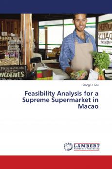 Feasibility Analysis for a Supreme Supermarket in Macao