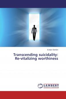 Transcending suicidality: Re-vitalizing worthiness