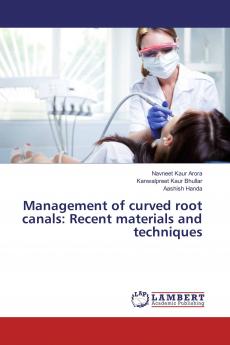 Management of curved root canals: Recent materials and techniques