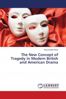 The New Concept of Tragedy in Modern British and American Drama