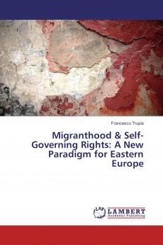 Migranthood & Self-Governing Rights: A New Paradigm for Eastern Europe