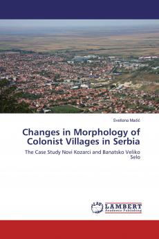 Changes in Morphology of Colonist Villages in Serbia