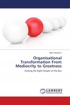 Organisational Transformation From Mediocrity to Greatness