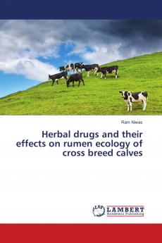 Herbal drugs and their effects on rumen ecology of cross breed calves