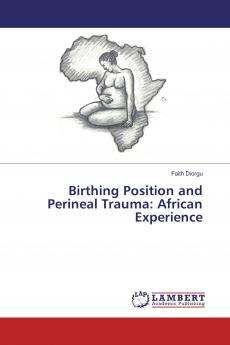 Birthing Position and Perineal Trauma: African Experience