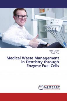 Medical Waste Management in Dentistry through Enzyme Fuel Cells
