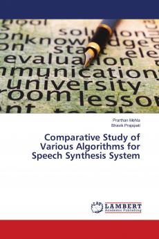 Comparative Study of Various Algorithms for Speech Synthesis System