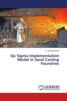 Six Sigma Implementation Model in Sand Casting Foundries