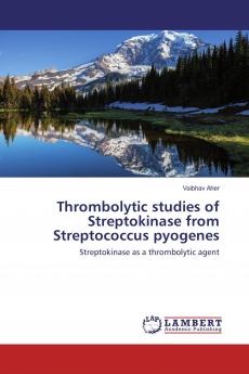 Thrombolytic studies of Streptokinase from Streptococcus pyogenes
