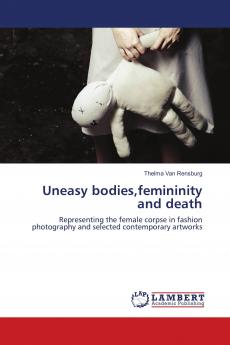 Uneasy bodiesfemininity and death