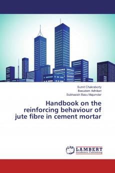 Handbook on the reinforcing behaviour of jute fibre in cement mortar