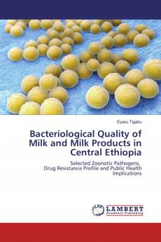 Bacteriological Quality of Milk and Milk Products in Central Ethiopia