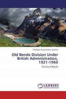 Old Bende Division Under British Administration 1921-1960