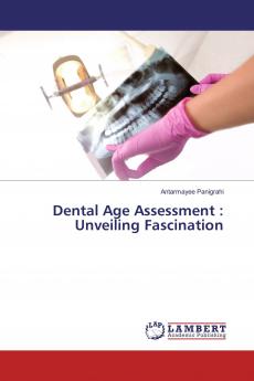Dental Age Assessment : Unveiling Fascination