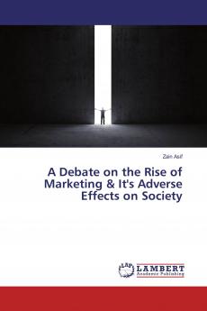 A Debate on the Rise of Marketing & It's Adverse Effects on Society