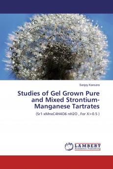 Studies of Gel Grown Pure and Mixed Strontium-Manganese Tartrates
