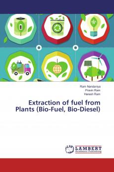 Extraction of fuel from Plants (Bio-Fuel Bio-Diesel)