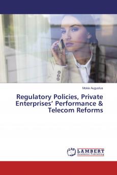 Regulatory Policies Private Enterprises��� Performance & Telecom Reforms