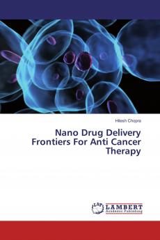 Nano Drug Delivery Frontiers For Anti Cancer Therapy