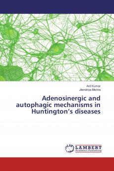 Adenosinergic and autophagic mechanisms in Huntington���s diseases