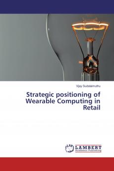 Strategic positioning of Wearable Computing in Retail
