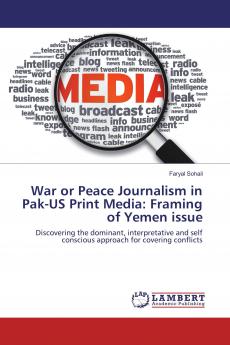 War or Peace Journalism in Pak-US Print Media: Framing of Yemen issue