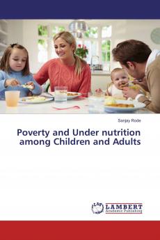 Poverty and Under nutrition among Children and Adults