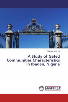 A Study of Gated Communities Characteristics in Ibadan Nigeria