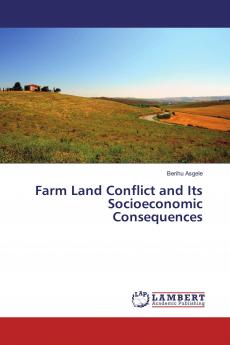 Farm Land Conflict and Its Socioeconomic Consequences