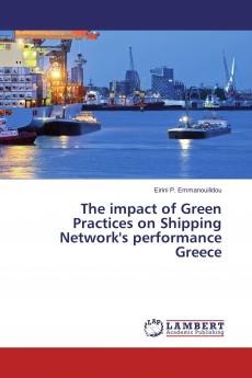 The impact of Green Practices on Shipping Network's performance Greece