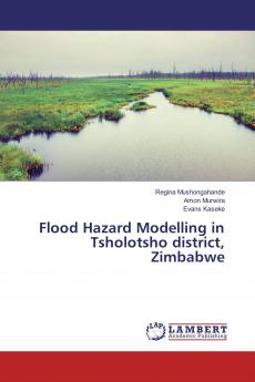 Flood Hazard Modelling in Tsholotsho district Zimbabwe