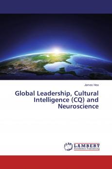 Global Leadership Cultural Intelligence (CQ) and Neuroscience