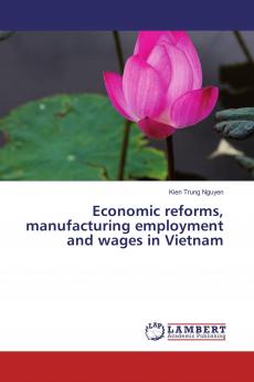 Economic reforms manufacturing employment and wages in Vietnam