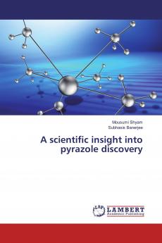 A scientific insight into pyrazole discovery