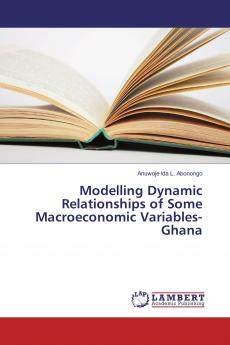 Modelling Dynamic Relationships of Some Macroeconomic Variables- Ghana