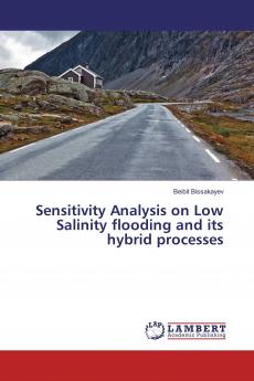 Sensitivity Analysis on Low Salinity flooding and its hybrid processes